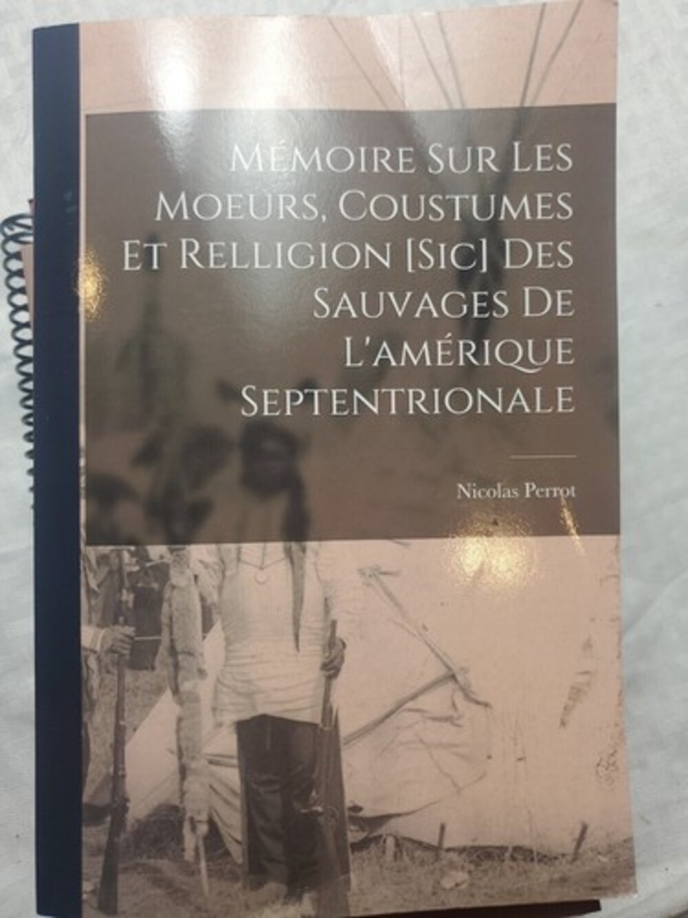 Mémoire Sur Les Moeurs, Coustumes Et Relligion [Sic] Des Sauvages De L'amériq